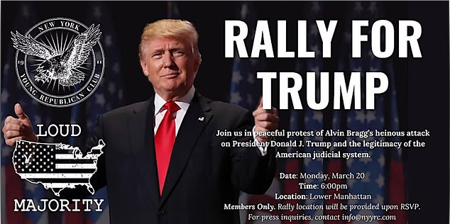 The New York Young Republicans Club is holding a protest on Monday evening. 'Join us in peaceful protest of Alvin Bragg's heinous attack on President Donald J. Trump ... ' it says